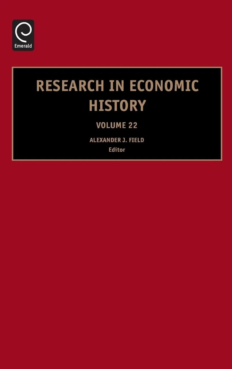 Research in Economic History: 22 | by Alexander J. Field | Gregory Clark | W. a. Sundstrom | JAI Press Inc. | English