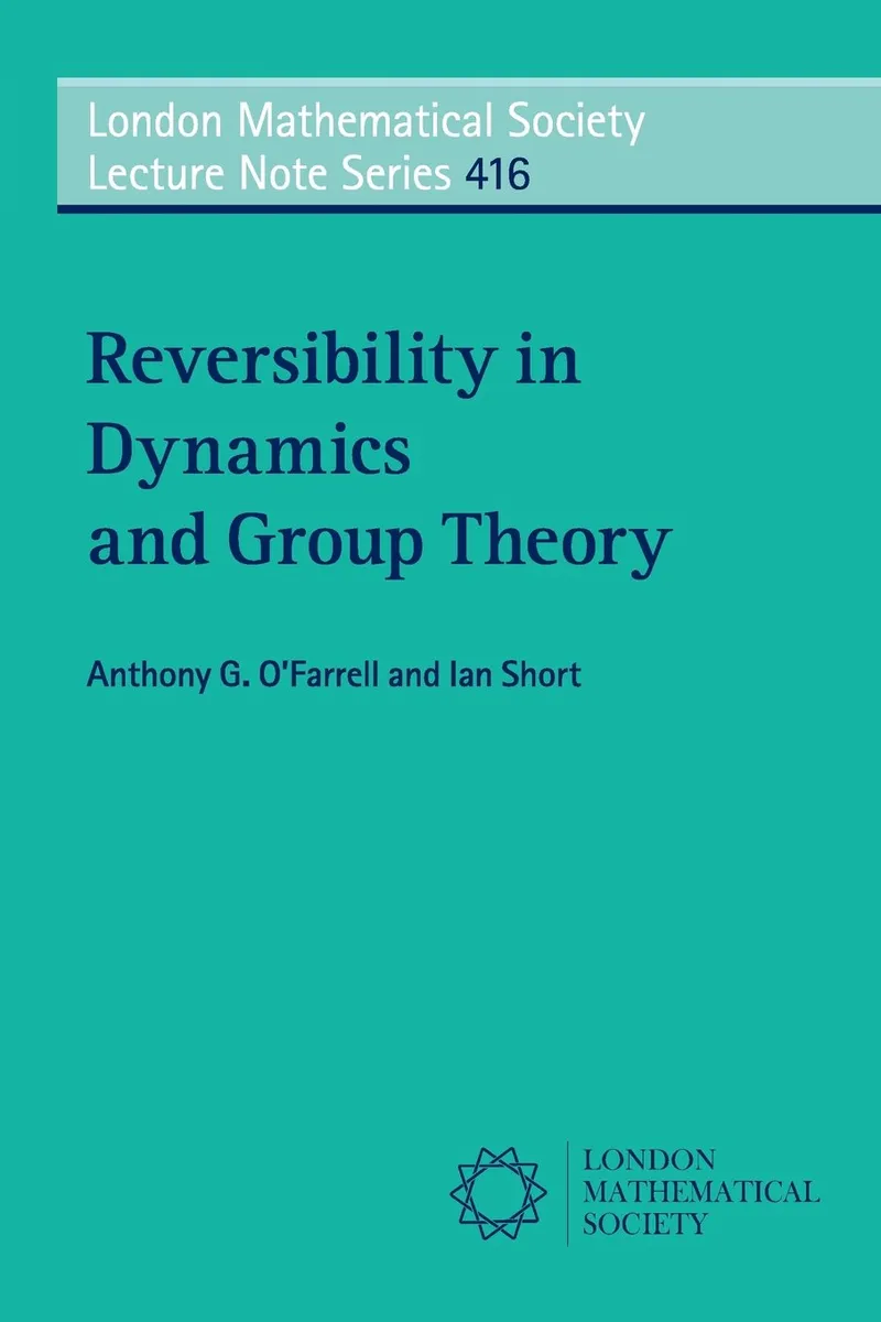 Reversibility in Dynamics and Group Theory | by Anthony G. O'Farrell | Ian Short | Cambridge University Press | English