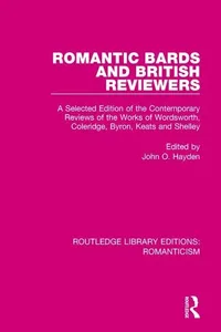 Buy Romantic Bards and British Reviewers: A Selected Edition of Contemporary Reviews of the Works of Wordsworth, Coleridge, Byron, Keats and Shelley: 14 | by John O. Hayden | Routledge | English | 1st Edition — BookShops.in