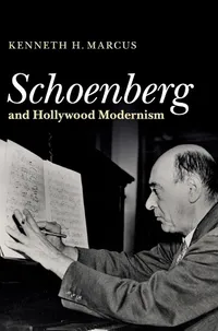 Buy Schoenberg and Hollywood Modernism | by Kenneth H. Marcus | Cambridge University Press | English | Illustrated Edition — BookShops.in