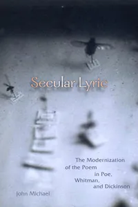 Buy Secular Lyric: The Modernization of the Poem in Poe, Whitman, and Dickinson | by John Michael | Fordham University Press | English | New Edition — BookShops.in