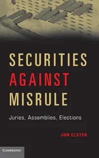 Buy Securities against Misrule: Juries, Assemblies, Elections | by Jon Elster | Cambridge University Press | English — BookShops.in