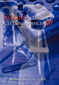 Buy Selling Contract Cleaning Services 101 | by Richard D. Ollek | ‎ AuthorHouse | ‎ English — BookShops.in