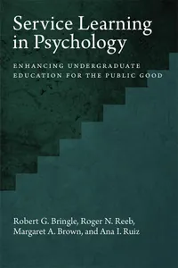 Buy Service Learning in Psychology: Enhancing Undergraduate Education for the Public Good | by Robert G. Bringle | Roger Reeb | Margaret a. Brown | Amer Psychological Assn | English | 1st Edition — BookShops.in