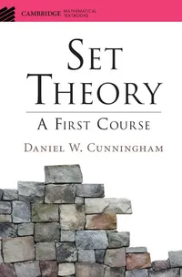 Buy Set Theory: A First Course | by Daniel W. Cunningham | ‎ Cambridge University Press | ‎ English | ‎ 1st Edition — BookShops.in