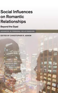 Buy Social Influence on Close Relationships: Beyond the Dyad | by Christopher R. Agnew | Cambridge University Press | English — BookShops.in