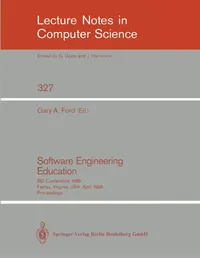 Buy Software Engineering Education: SEI Conference 1988 Fairfax, Virginia, USA, April 28-29, 1988. Proceedings: 327 | by Gary a. Ford | ‎ Springer-Verlag New York Inc. | ‎ English | ‎ 1988th Edition — BookShops.in