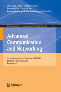 Buy Advanced Communication and Networking: 2nd International Conference, ACN 2010, Miyazaki, Japan, June 23-25, 2010. Proceedings: 77 | by Thanos Vasilakos | Purnendu Das | Byeong-Ho Kang | Springer-Verlag Berlin and Heidelberg GmbH & Co. K | English | 2010th Edition — BookShops.in