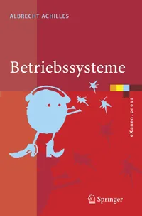 Buy Betriebssysteme: Eine kompakte Einführung mit Linux | by Albrecht Achilles | Springer-Verlag Berlin and Heidelberg GmbH & Co. K | German | 2006th Edition — BookShops.in