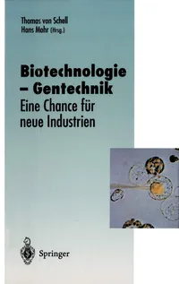 Buy Biotechnologie ― Gentechnik: Eine Chance für neue Industrien | by Thomas V. Schell | Hans Mohr | Springer-Verlag Berlin and Heidelberg GmbH & Co. K | German | Softcover reprint of the original 1st ed. 1995 Edition — BookShops.in