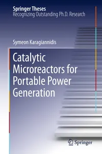 Buy Catalytic Microreactors for Portable Power Generation | by Symeon Karagiannidis | Springer-Verlag Berlin and Heidelberg GmbH & Co. K | English | 2011th Edition — BookShops.in