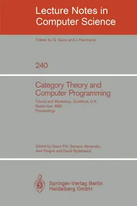 Buy Category Theory and Computer Programming: Tutorial and Workshop, Guildford, U.K., September 16 - 20, 1985. Proceedings: 240 | by David Pitt | Samson Abramsky | Axel Poigne | Springer-Verlag Berlin and Heidelberg GmbH & Co. K | English | 1986th Edition — BookShops.in