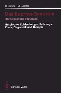 Buy Das Buerger-Syndrom (Thrombangiitis obliterans): Geschichte, Epidemiologie, Pathologie, Klinik, Diagnostik und Therapie | by Curt Diehm | Michael Schäfer | Springer-Verlag Berlin and Heidelberg GmbH & Co. K | German | Softcover reprint of the original 1st ed. 1993 Edition — BookShops.in