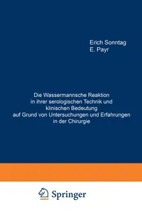 Buy Die Wassermannsche Reaktion in ihrer serologischen Technik und klinischen Bedeutung auf Grund von Untersuchungen und Erfahrungen in der Chirurgie: ... Fakultät der Universität zu Leipzig | by Erich Sonntag | E. Payr | Springer-Verlag Berlin and Heidelberg GmbH & Co. K | German | Softcover reprint of the original 1st ed. 1917 Edition — BookShops.in