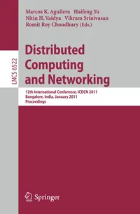 Buy Distributed Computing and Networking: 12th International Conference, ICDCN 2011 Bangalore, India, January 2-5, 2011 Proceedings: 6522 | by Marcos K. Aguilera | Haifeng Yu | Nitin H. Vaidya | Springer-Nature New York Inc | English — BookShops.in