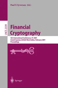 Buy Financial Cryptography: 5th International Conference, FC 2001, Grand Cayman, British West Indies, February 19-22, 2001. Proceedings: 2339 | by Paul F. Syverson | Springer-Verlag Berlin and Heidelberg GmbH & Co. K | English | 2002nd Edition — BookShops.in