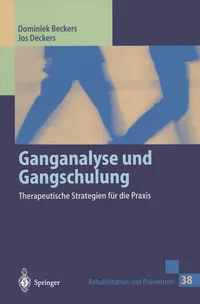 Buy Ganganalyse Und Gangschulung: Therapeutische Strategien Für Die Praxis: Therapeutische Strategien Für Die Praxis: 38 | by Dominiek Beckers | J. Cluitmans | P. J. Gröschl-Willems | Springer Nature | German — BookShops.in