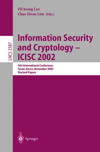 Buy Information Security and Cryptology - ICISC 2002: 5th International Conference, Seoul, Korea, November 28-29, 2002, Revised Papers: 2587 | by Pil Joong Lee | Chae Hoon Lim | Springer-Verlag Berlin and Heidelberg GmbH & Co. K | English | Revised Edition — BookShops.in