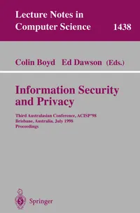 Buy Information Security and Privacy: Third Australasian Conference, ACISP'98, Brisbane, Australia July 13-15, 1998, Proceedings: 1438 | by Colin Boyd | Ed Dawson | Springer-Verlag Berlin and Heidelberg GmbH & Co. K | English — BookShops.in