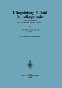 Buy Klingelnberg-Palloid-Spiralkegelräder: Ihre Berechnung ihre Herstellung und ihr Einbau | by Walter Krumme | Springer-Verlag Berlin and Heidelberg GmbH & Co. K | German | 1941st Edition — BookShops.in