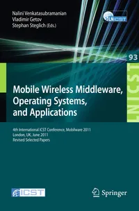 Buy Mobile Wireless Middleware, Operating Systems, and Applications: 4th International ICST Conference, Mobilware 2011, London, UK, June 22-24, 2011, ... and Telecommunications Engineering, 93) | by Nalini Venkatasubramanian | Vladimir Getov | Stephan Steglic | Springer-Nature New York Inc | English | 2012th Edition — BookShops.in