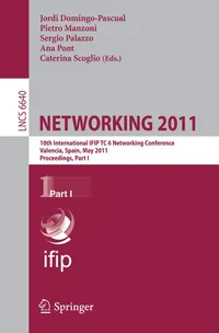 Buy NETWORKING 2011: 10th International IFIP TC 6 Networking Conference, Valencia, Spain, May 9-13, 2011, Proceedings, Part I: 6640 | by Jordi Domingo-Pascual | Pietro Manzoni | Sergio Palazzo | Springer-Verlag Berlin and Heidelberg GmbH & Co. K | English | 1st Edition — BookShops.in