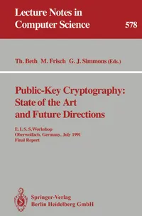 Buy Public-Key Cryptography: State of the Art and Future Directions: E.I.S.S. Workshop, Oberwolfach, Germany, July 3-6, 1991. Final Report: 578 | by Thomas Beth | Markus Frisch | Gustavus J. Simmons | Springer-Verlag Berlin and Heidelberg GmbH & Co. K | English | 1992nd Edition — BookShops.in