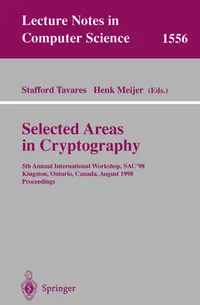 Buy Selected Areas in Cryptography: 5th Annual International Workshop, SAC'98, Kingston, Ontario, Canada, August 17-18, 1998, Proceedings: 1556 | by Stafford Tavares | Henk Meijer | Springer-Verlag Berlin and Heidelberg GmbH & Co. K | English | 1999th Edition — BookShops.in