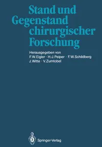 Buy Stand und Gegenstand chirurgischer Forschung | by F. W. Eigler | H. -J Peiper | F. W. Schildberg | Springer-Verlag Berlin and Heidelberg GmbH & Co. K | German | Softcover reprint of the original 1st ed. 1986 Edition — BookShops.in