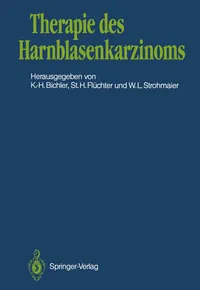 Buy Therapie des Harnblasenkarzinoms | by Karl-Horst Bichler | Stephan H. Flüchter | Walter L. Strohma | Springer-Verlag Berlin and Heidelberg GmbH & Co. K | German | Softcover reprint of the original 1st ed. 1988 Edition — BookShops.in