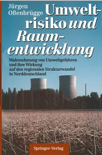 Buy Umweltrisiko und Raumentwicklung: Wahrnehmung von Umweltgefahren und ihre Wirkung auf den regionalen Strukturwandel in Norddeutschland | by Jürgen Oßenbrügge | Springer-Verlag Berlin and Heidelberg GmbH & Co. K | German | Softcover reprint of the original 1st ed. 1993 Edition — BookShops.in