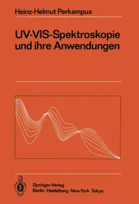 Buy UV-VIS-Spektroskopie und ihre Anwendungen: 21 | by Heinz-Helmut Perkampus | Springer-Verlag Berlin and Heidelberg GmbH & Co. K | German | Softcover reprint of the original 1st ed. 1986 Edition — BookShops.in