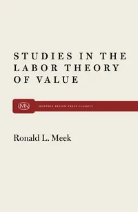 Buy Studies in the Labour Theory of Valu: 28 | by Ronald L. Meek | ‎ Monthly Review Press,U.S. | ‎ English | ‎ 2nd ed. Edition — BookShops.in