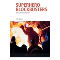 Buy Superhero Blockbusters: Seriality and Politics | by Felix Brinker | ‎ Oxford Univ Pr | ‎ English | ‎ 92nd Edition — BookShops.in