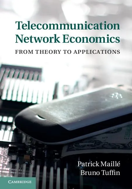 Telecommunication Network Economics: From Theory to Applications | by Patrick Maillé | Bruno Tuffin | Cambridge University Press | English | 1st Edition