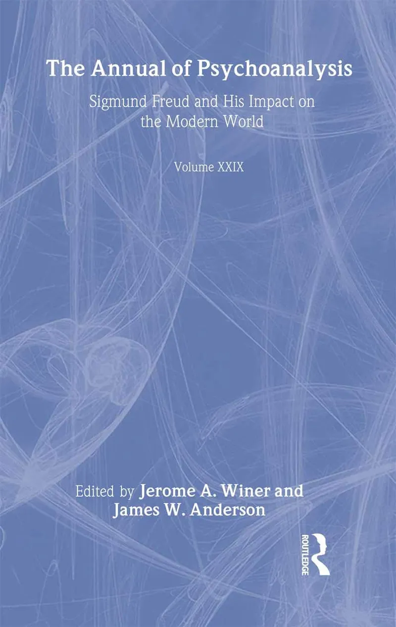 The Annual of Psychoanalysis, V. 29: Sigmund Freud and His Impact on the Modern World | by Jerome A. Winer | James W. Anderson | Routledge | English | 1st Edition