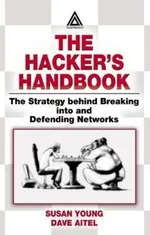 The Hacker's Handbook: The Strategy Behind Breaking into and Defending Networks | by Susan Young | Dave Aitel | ‎ Auerbach Pub | ‎ English | ‎ 1st Edition view 1