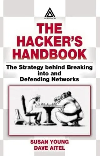 The Hacker's Handbook: The Strategy Behind Breaking into and Defending Networks | by Susan Young | Dave Aitel | Auerbach Pub | English | 1st Edition