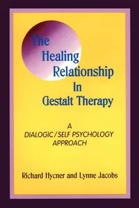 Buy The Healing Relationship in Gestalt Therapy: A Dialogic - Self-Psychology Approach | by Richard Hycner | Lynne Jacobs | Gestalt Journal Pr | English — BookShops.in
