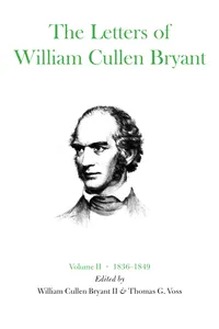 Buy Letters of William Cullen Bryant, 1836-1849: 1858 1864: Volume II, 1836-1849 | by William Cullen Bryant | Thomas G. Voss | Fordham Univ Pr | English | Illustrated Edition — BookShops.in