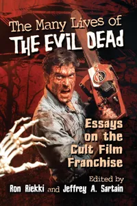 Buy The Many Lives of The Evil Dead: Essays on the Cult Film Franchise | by Ron Riekki | Jeffrey A. Sartain | McFarland & Co Inc | English — BookShops.in