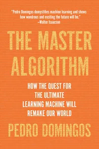 Buy Master Algorithm: How Our Massive Misdemeanor System Traps the Innocent and Makes America More Unequal: How the Quest for the Ultimate Learning Machine Will Remake Our World | by Pedro Domingos | ‎ Basic Civitas Books | ‎ English | ‎ Reprint Edition — BookShops.in