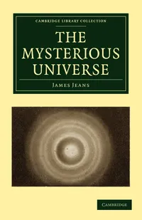 Buy The Mysterious Universe | by James Jeans | Jeans James | ‎ Cambridge University Press | ‎ English | ‎ 1st Edition — BookShops.in