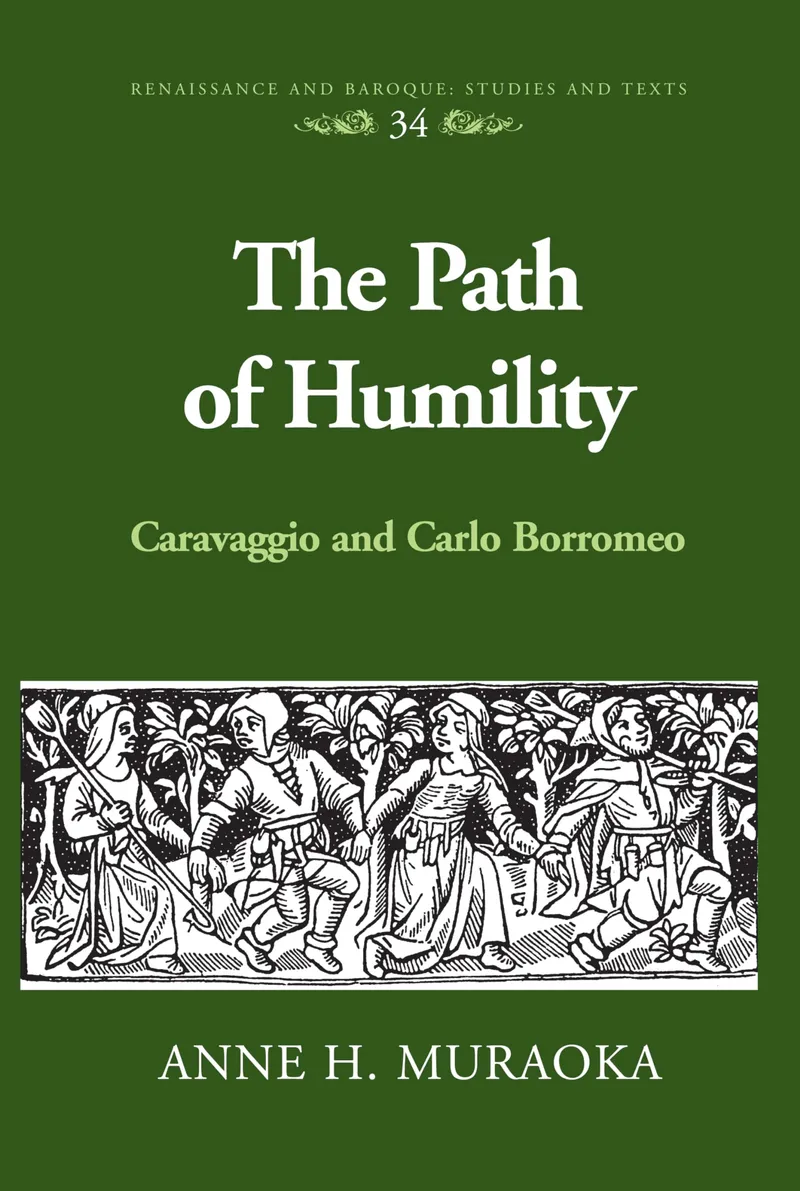 The Path of Humility: Caravaggio and Carlo Borromeo: 34 (Renaissance and Baroque) | by Eckhard Bernstein | Anne H. Muraoka | Peter Lang Pub Inc | English | New Edition