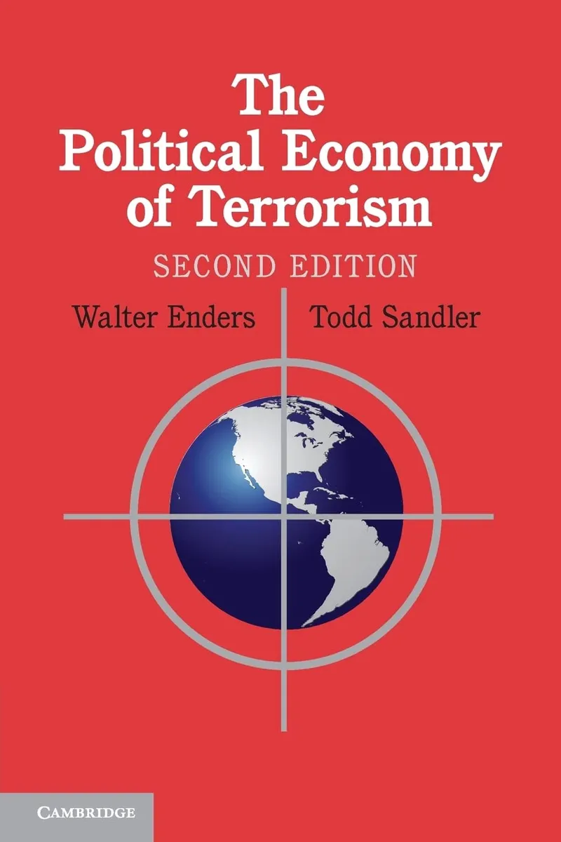 The Political Economy of Terrorism | by Walter Enders | Todd Sandler | Cambridge University Press | English | 2nd Edition