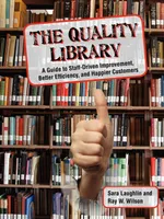 The Quality Library: A Guide to Staff-Driven Improvement, Better Efficiency, and Happier Customers | by Sara Laughlin | Ray W. Wilson | ‎ Ala Editions | ‎ English view 1