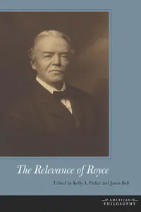 Buy The Relevance of Royce | by Kelly A. Parker | Jason Bell | ‎ Fordham University Press | ‎ English — BookShops.in