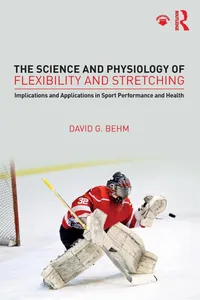 Buy The Science and Physiology of Flexibility and Stretching: Implications and Applications in Sport Performance and Health | by David Behm | Routledge | English | 1st Edition — BookShops.in