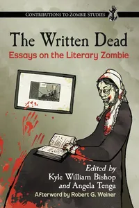 Buy The Written Dead: Essays on the Literary Zombie | by Kyle William Bishop | Angela Tenga | McFarland Publishing | English — BookShops.in