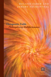 Buy Theopoetic Folds | by Roland Faber | Jeremy Fackenthal | Fordham Univ Pr | English — BookShops.in